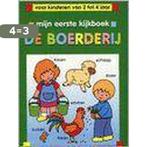 Mijn eerste kijkboek - de boederij 9789024370603, Boeken, Kinderboeken | Baby's en Peuters, Verzenden, Gelezen