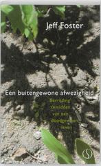 Een buitengewone afwezigheid 9789077228913 Jeff Foster, Boeken, Verzenden, Gelezen, Jeff Foster