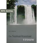 De Samaritaanse vrouw 9789071287367 S. Ralevic, Verzenden, Zo goed als nieuw, S. Ralevic