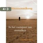 In het voetspoor van monniken 9789461902184, Boeken, Geschiedenis | Stad en Regio, Verzenden, Gelezen, Arie van der Stoep