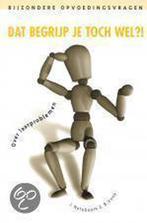 Dat begrijp je toch wel ...?! / Bijzondere opvoedingsvragen, Verzenden, Gelezen, J. Noteboom