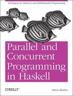 Parallel and Concurrent Programming in Haskell 9781449335946, Verzenden, Zo goed als nieuw, Simon Marlow
