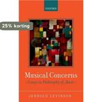 Musical Concerns Essays Phlsophy Music 9780199669660, Verzenden, Zo goed als nieuw, Jerrold Levinson