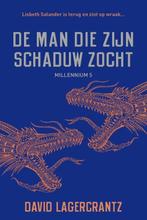 Millennium 5 -   De man die zijn schaduw zocht - Millennium, Boeken, Ophalen of Verzenden, Nieuw