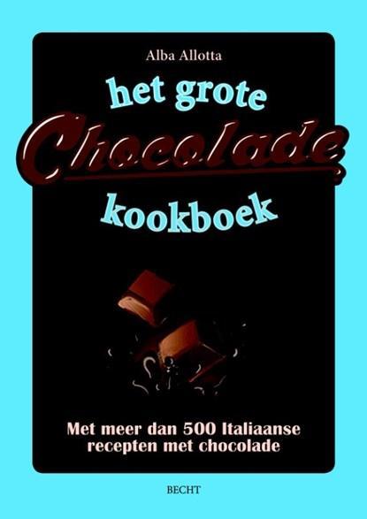 Het grote chocoladeboek | Alba Allotta | 9789023013501, Boeken, Kookboeken, Zo goed als nieuw
