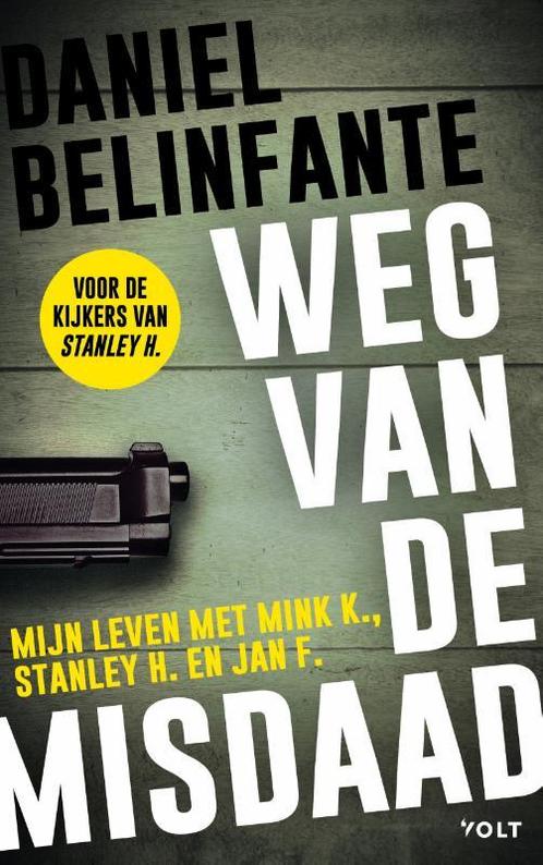 De weg van de misdaad 9789021414553 Daniel Belinfante, Boeken, Thrillers, Zo goed als nieuw, Verzenden