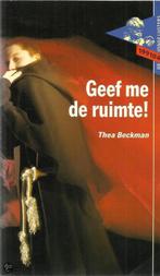 Geef me de ruimte 9789001561123 Thea Beckman, Boeken, Gelezen, Thea Beckman, Verzenden