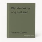 Wat de dokter nog niet ziet 9789401430739 Thomas Dhavé, Verzenden, Zo goed als nieuw, Thomas D'havé