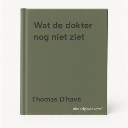 Wat de dokter nog niet ziet 9789401430739 Thomas Dhavé, Boeken, Gezondheid, Dieet en Voeding, Zo goed als nieuw, Verzenden