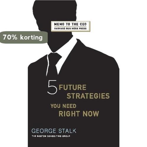 Five Future Strategies You Need Right Now 9781422121269, Boeken, Overige Boeken, Zo goed als nieuw, Verzenden
