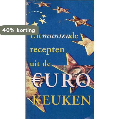 Uitmuntende recepten uit de Euro-keuken 9789075441932, Boeken, Kookboeken, Zo goed als nieuw, Verzenden