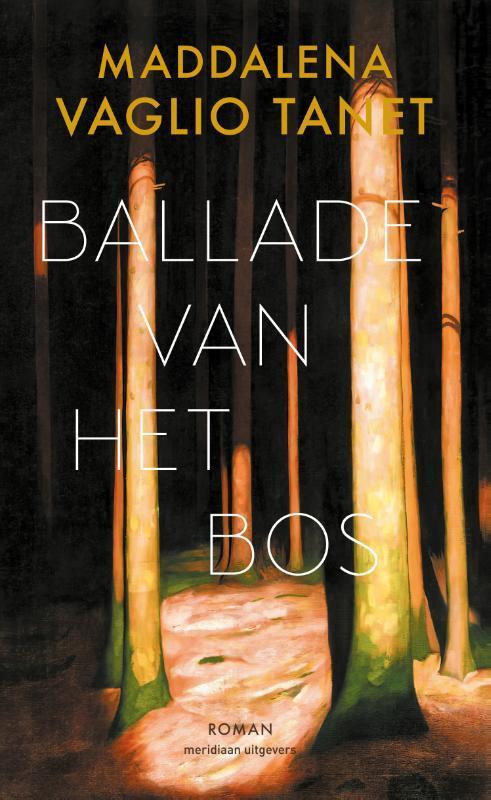 Ballade van het bos 9789493305090 Maddalena Vaglio Tanet, Boeken, Romans, Gelezen, Verzenden