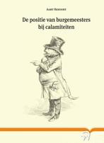 De positie van burgemeesters bij calamiteiten 9789462402003, Boeken, Verzenden, Gelezen, A.P. Resoort