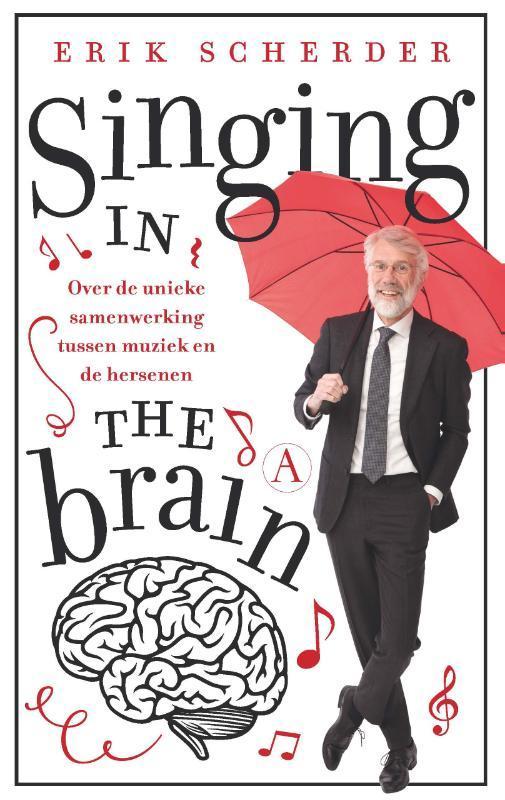 Singing in the brain 9789025307035 Erik Scherder, Boeken, Overige Boeken, Zo goed als nieuw, Verzenden