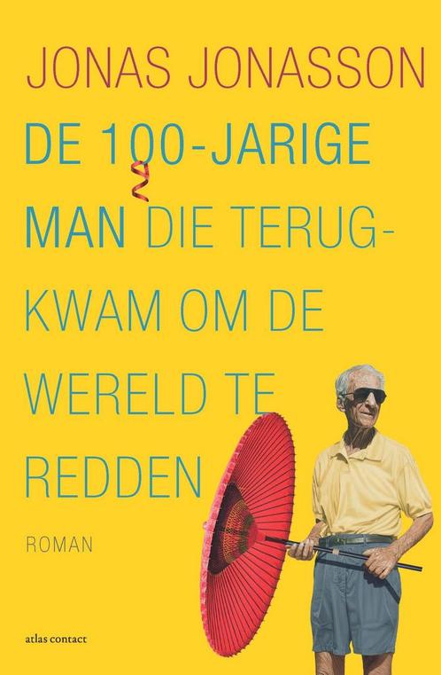 De 100 jarige man die terugkwam om de wereld t 9789025453633, Boeken, Wetenschap, Zo goed als nieuw, Verzenden