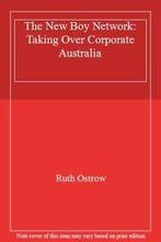 The New Boy Network: Taking Over Corporate Australia By Ruth, Boeken, Economie, Management en Marketing, Zo goed als nieuw, Ruth Ostrow