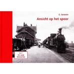 Ansicht op het Spoor deel 1 De Oude Betuwelijn 9789073647565, Boeken, Verzenden, Zo goed als nieuw, G. Severein