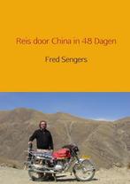 Reis door China in 48 dagen 9789402126587 Fred Sengers, Boeken, Verzenden, Zo goed als nieuw, Fred Sengers