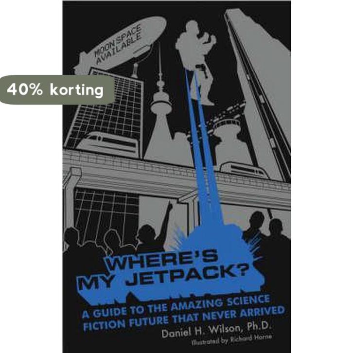 Wheres My Jetpack? 9780747582861 Daniel H. Wilson, Boeken, Taal | Engels, Gelezen, Verzenden