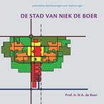 De stad van Niek de Boer 9789052693262 N.A. De Boer, Boeken, Kunst en Cultuur | Architectuur, N.A. De Boer, Gelezen, Verzenden