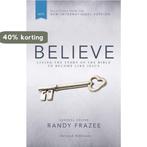 Believe 9780310443834 Randy Frazee, Verzenden, Zo goed als nieuw, Randy Frazee