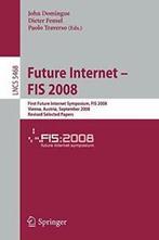 Future Internet - Fis 2008: First Future Intern. Domingue,, Domingue, John, Zo goed als nieuw, Verzenden