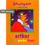 Arthur en de gouden kroon 9789022983843 Shunyam, Verzenden, Gelezen, Shunyam