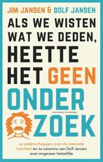 Als we wisten wat we deden, heette het geen onderzoek, Boeken, Verzenden, Zo goed als nieuw, Jim Jansen