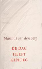 De Dag Heeft Genoeg 9789025958114 Marinus van den Berg, Boeken, Verzenden, Gelezen, Marinus van den Berg