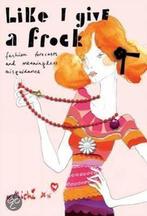 Like I Give A Frock 9781845433161 Michi, Verzenden, Gelezen, Michi