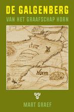 De galgenberg van het graafschap Horn 9789073806214, Verzenden, Zo goed als nieuw, Mart Graef