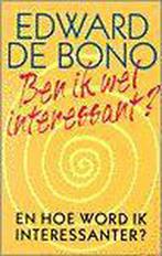 BEN IK WEL INTERESSANT? 9789057120268 De Bono E., Boeken, Gelezen, De Bono E., Verzenden
