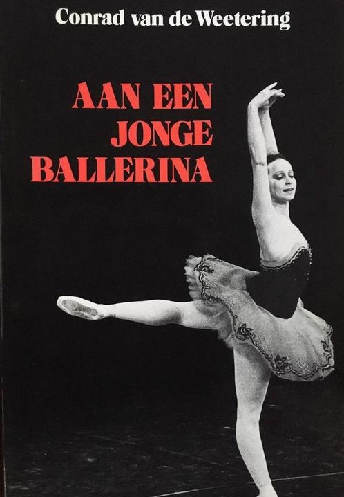 Aan een jonge ballerina 9789003900548 Wetering, Boeken, Kunst en Cultuur | Dans en Theater, Gelezen, Verzenden