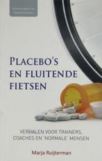 Placebos en fluitende fietsen 9789081198127, Boeken, Gelezen, Marja Ruijterman, Verzenden