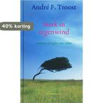 Sterk In Tegenwind 9789023921936 A.F. Troost, Verzenden, Zo goed als nieuw, A.F. Troost