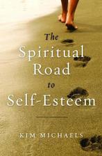 Spiritual Road To Self-Esteem 9780982574652 Kim Michaels, Boeken, Verzenden, Gelezen, Kim Michaels