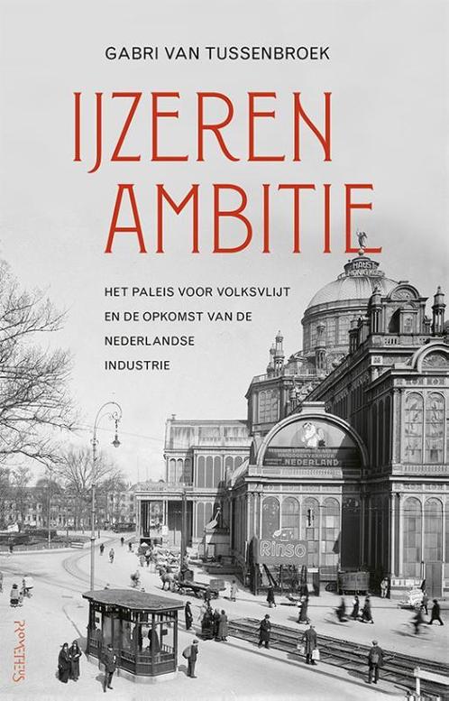 IJzeren ambitie 9789044641219 Gabri van Tussenbroek, Boeken, Geschiedenis | Wereld, Zo goed als nieuw, Verzenden