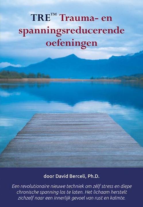 9789089544476 TRE Trauma- en spanningsreducerende oefeningen, Boeken, Schoolboeken, Nieuw, Verzenden