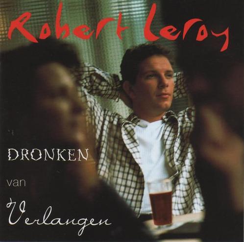 cd - Robert Leroy - Dronken Van Verlangen, Cd's en Dvd's, Cd's | Overige Cd's, Zo goed als nieuw, Verzenden