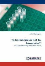 To harmonise or not to harmonise. Mugwagwa, Julius   New., Julius Mugwagwa, Zo goed als nieuw, Verzenden