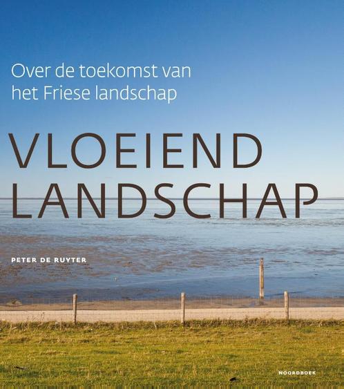 Vloeiend landschap 9789056156060 Peter de Ruyter, Boeken, Wetenschap, Zo goed als nieuw, Verzenden