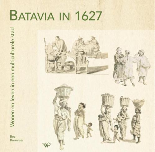 9789462497801 Batavia in 1627 Bea Brommer, Boeken, Studieboeken en Cursussen, Nieuw, Verzenden