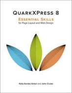 QuarkXPress 8: essential skills for page layout and Web, Gelezen, John Cruise, Kelly Kordes Anton, Verzenden