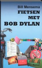 Fietsen met Bob Dylan 9789054522089 Bill Mensema, Boeken, Verzenden, Zo goed als nieuw, Bill Mensema