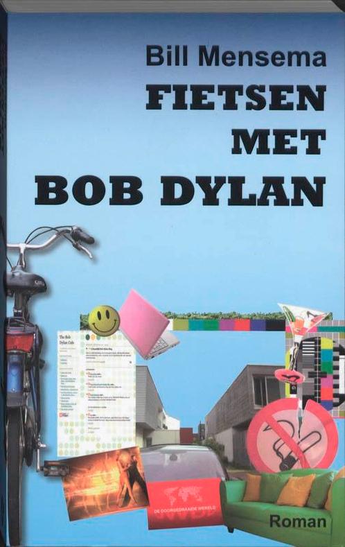 Fietsen met Bob Dylan 9789054522089 Bill Mensema, Boeken, Literatuur, Zo goed als nieuw, Verzenden