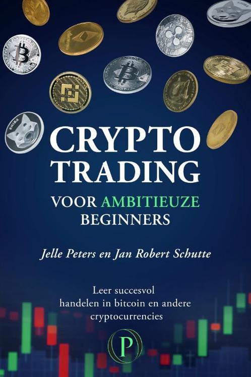 Crypto trading voor ambitieuze beginners 9789082506372, Boeken, Schoolboeken, Zo goed als nieuw, Verzenden