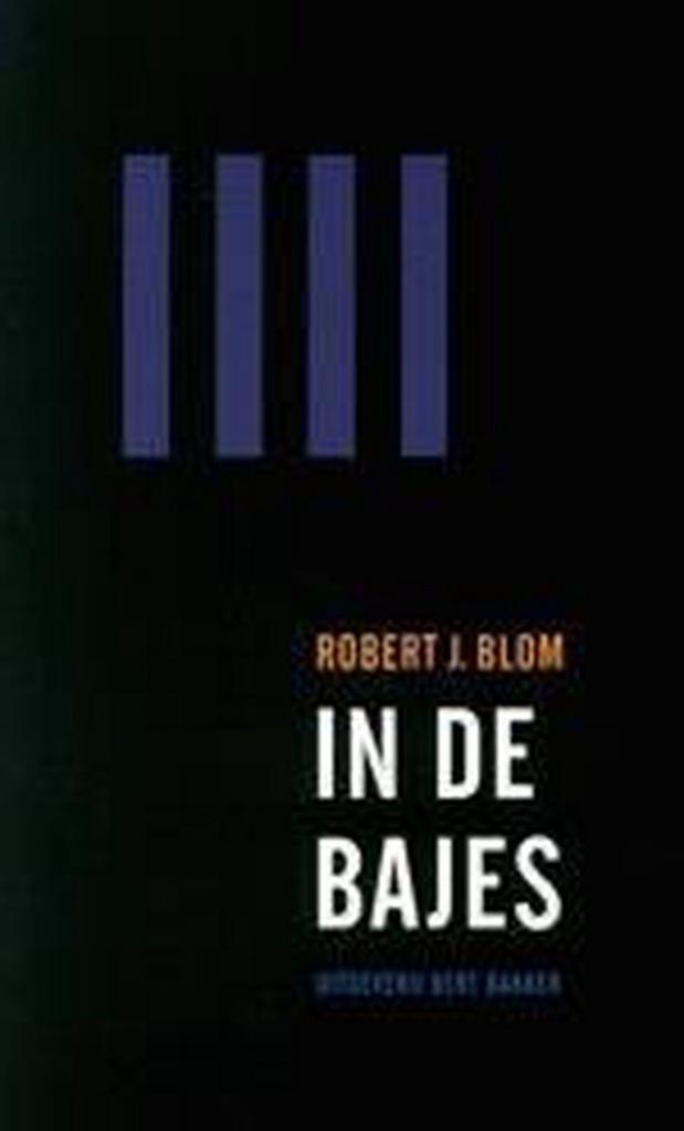 In de bajes 9789035126633 R.J. Blom, Boeken, Politiek en Maatschappij, Gelezen, Verzenden