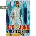 Zwarte schuur 9789025451400 Oek de Jong, Boeken, Verzenden, Gelezen, Oek de Jong