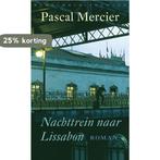 Nachttrein naar Lissabon 9789028423800 Pascal Mercier, Boeken, Verzenden, Gelezen, Pascal Mercier