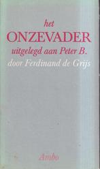 Het Onzevader uitgelegd aan Peter B. 9789026306730, Gelezen, Ferdinand de Grijs, Verzenden